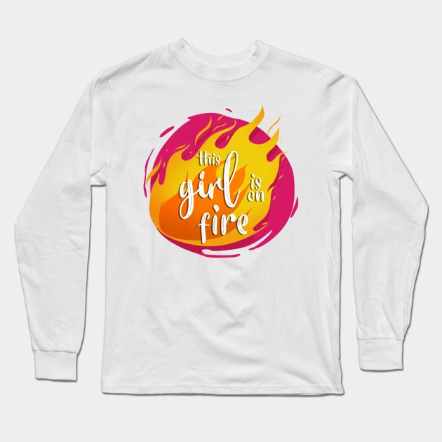 This Girl is On Fire Funny Hot Long Sleeve T-Shirt by PhantomDesign